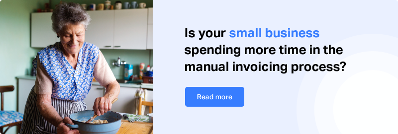 is your small business spending more time in manual invoicing